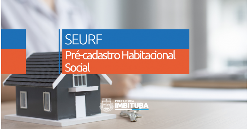 Confira como realizar o Pré-Cadastro Habitacional Social da prefeitura de Imbituba