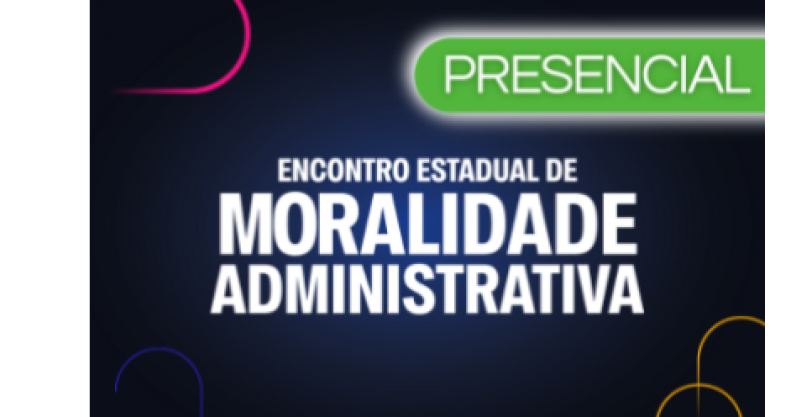 Florianópolis / MPSC realiza Encontro Estadual de Moralidade Administrativa