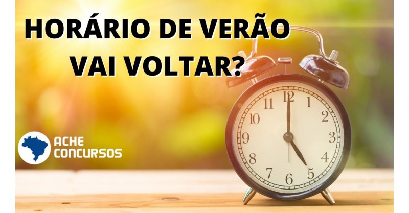 Horário de verão vai voltar? Entidade pressiona o governo