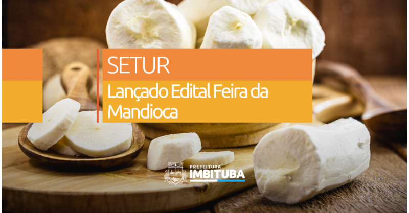 Imbituba lança edital para realização da Feira da Mandioca 2025