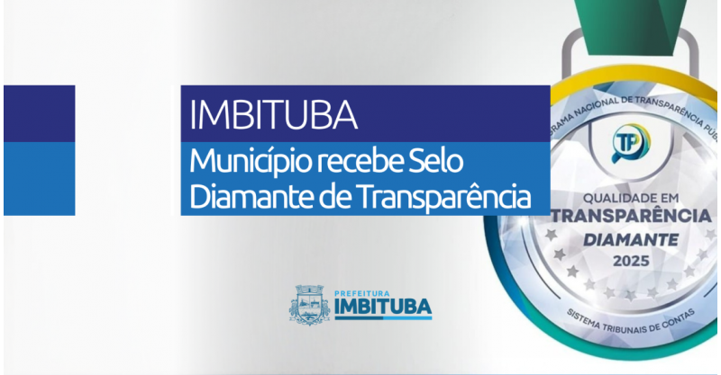 Imbituba recebe Selo Diamante de Transparência Pública e se consolida entre os municípios mais transparentes do Brasil