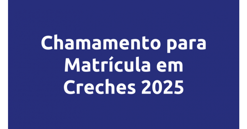 Prefeitura de Imbituba divulga chamamento para matrícula em creches para o ano letivo de 2025