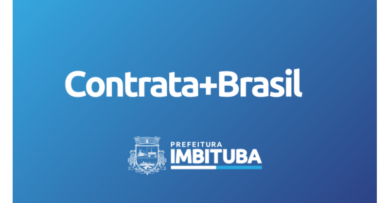 Prefeitura de Imbituba lança as primeiras contratações pelo Programa Contrata+Brasil 