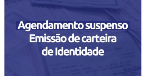 Agendamentos para Emissão da Carteira de Identidade estarão suspensos de 15 a 24 de fevereiro