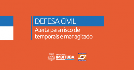 Defesa Civil alerta para risco de temporais e mar agitado em Imbituba nas próximas horas