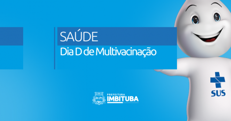 Imbituba realiza Dia D de Multivacinação neste sábado (18)