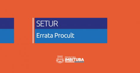 Prefeitura de Imbituba publica errata e altera cronograma do Edital PROCULT 2026