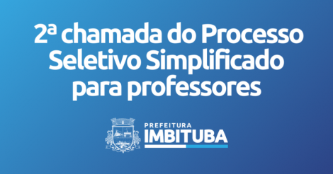 Prefeitura de Imbituba realiza 2ª chamada do Processo Seletivo Simplificado para professores