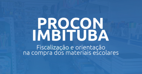 Volta às aulas: Procon de Imbituba orienta os consumidores na compra de material escolar