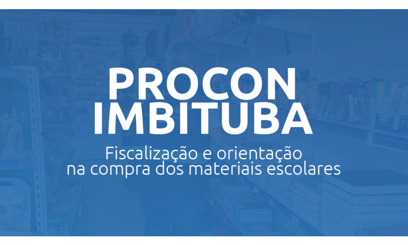 Volta às aulas: Procon de Imbituba orienta os consumidores na compra de material escolar